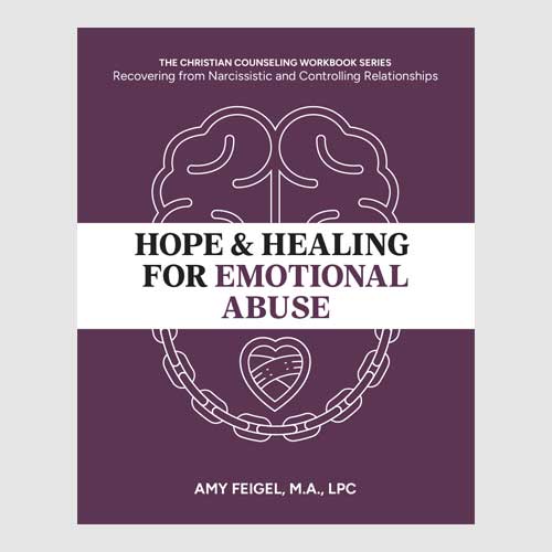 Hope & Healing for Emotional Abuse: Recovering from Narcissistic and Controlling Relationships