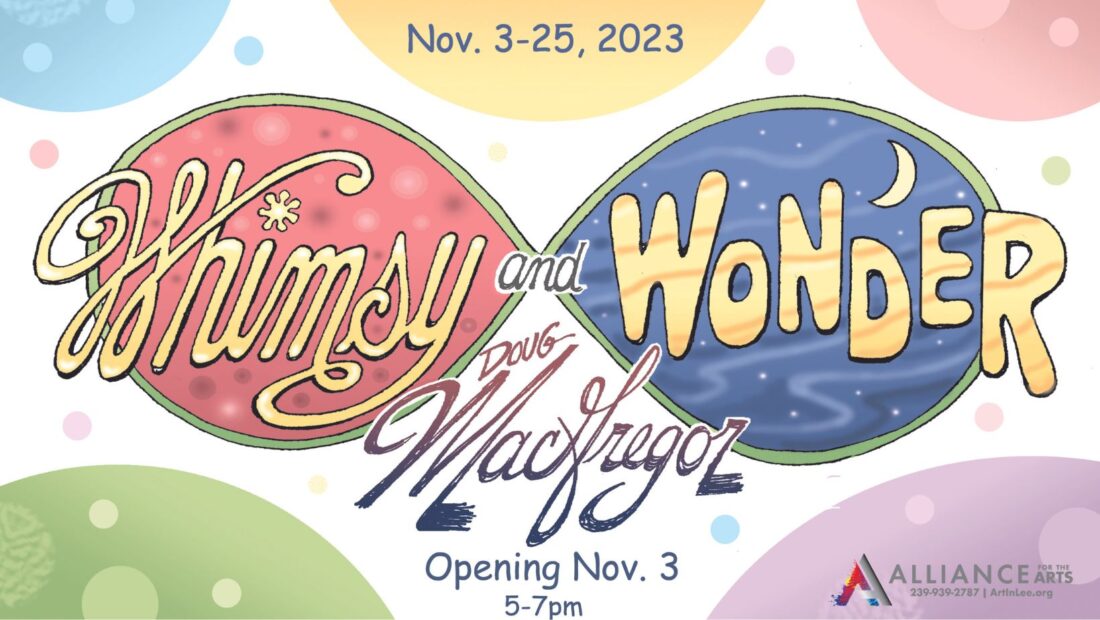 Alliance for the Arts presents Whimsy & Wonder | The November Gallery by Doug MacGregor will be on view Nov. 3-25 | News, Sports, Jobs - Vimarsana News