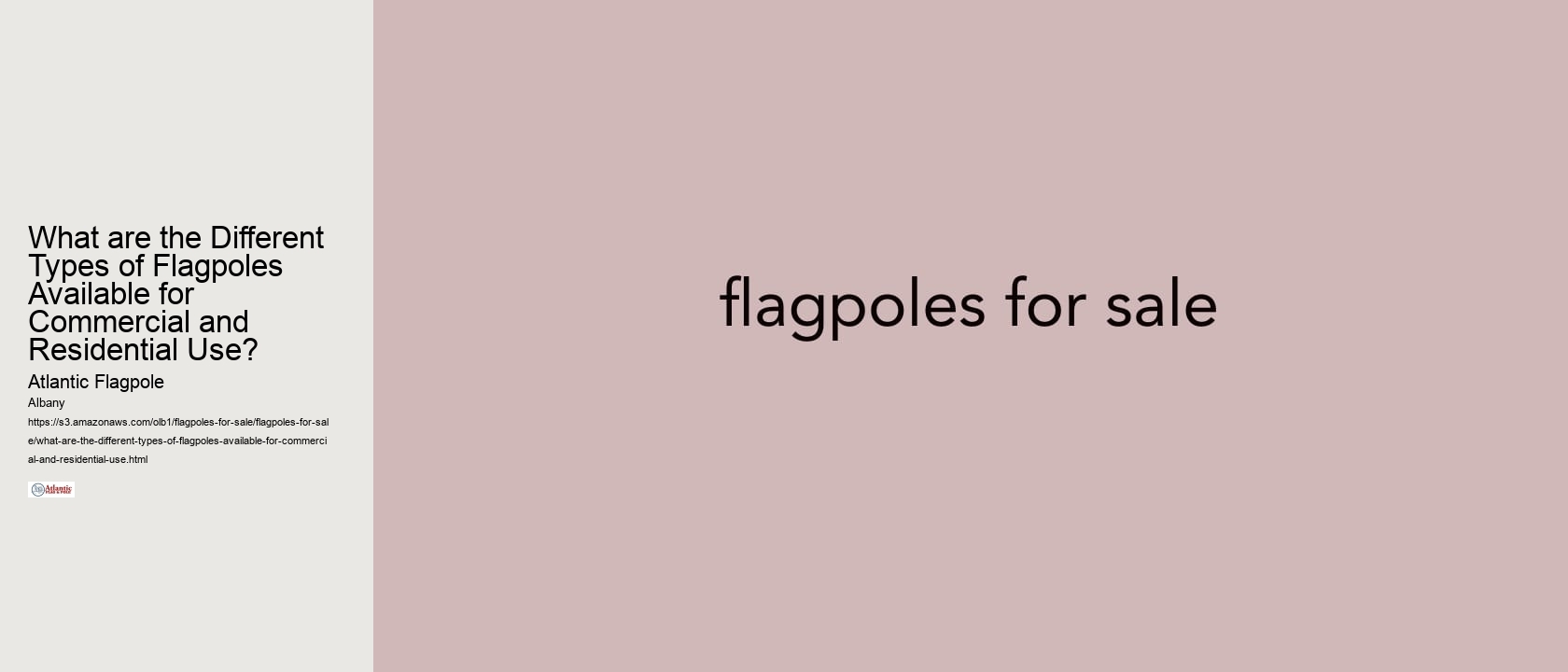 What are the Different Types of Flagpoles Available for Commercial and Residential Use?