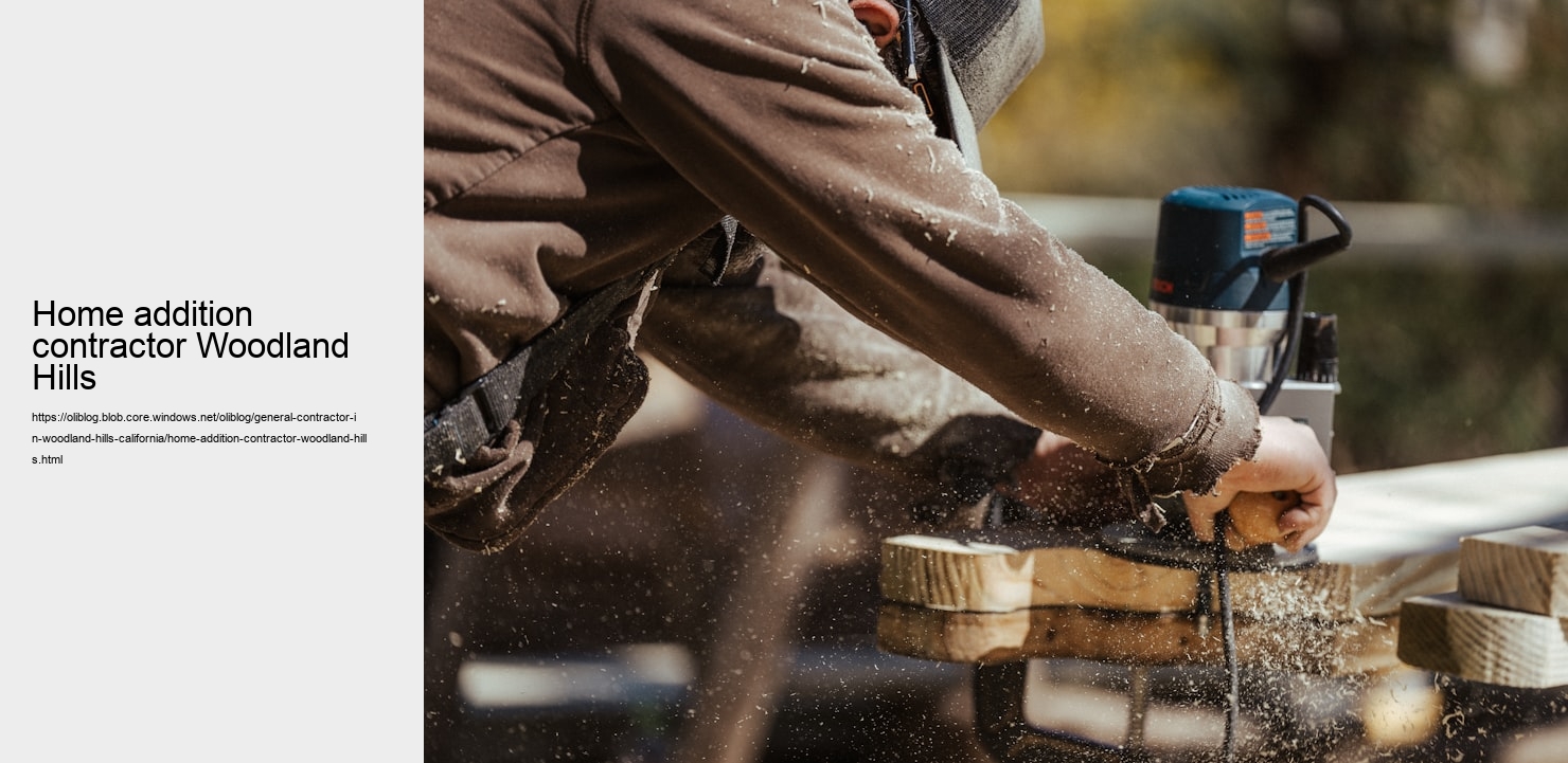 Home addition contractor Woodland Hills