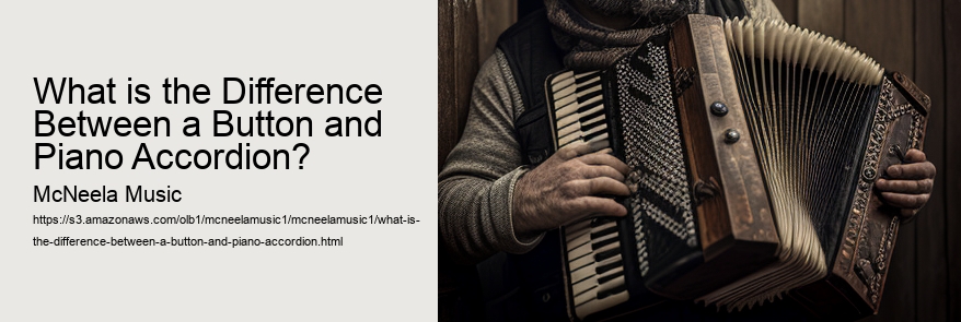 What is the Difference Between a Button and Piano Accordion? 