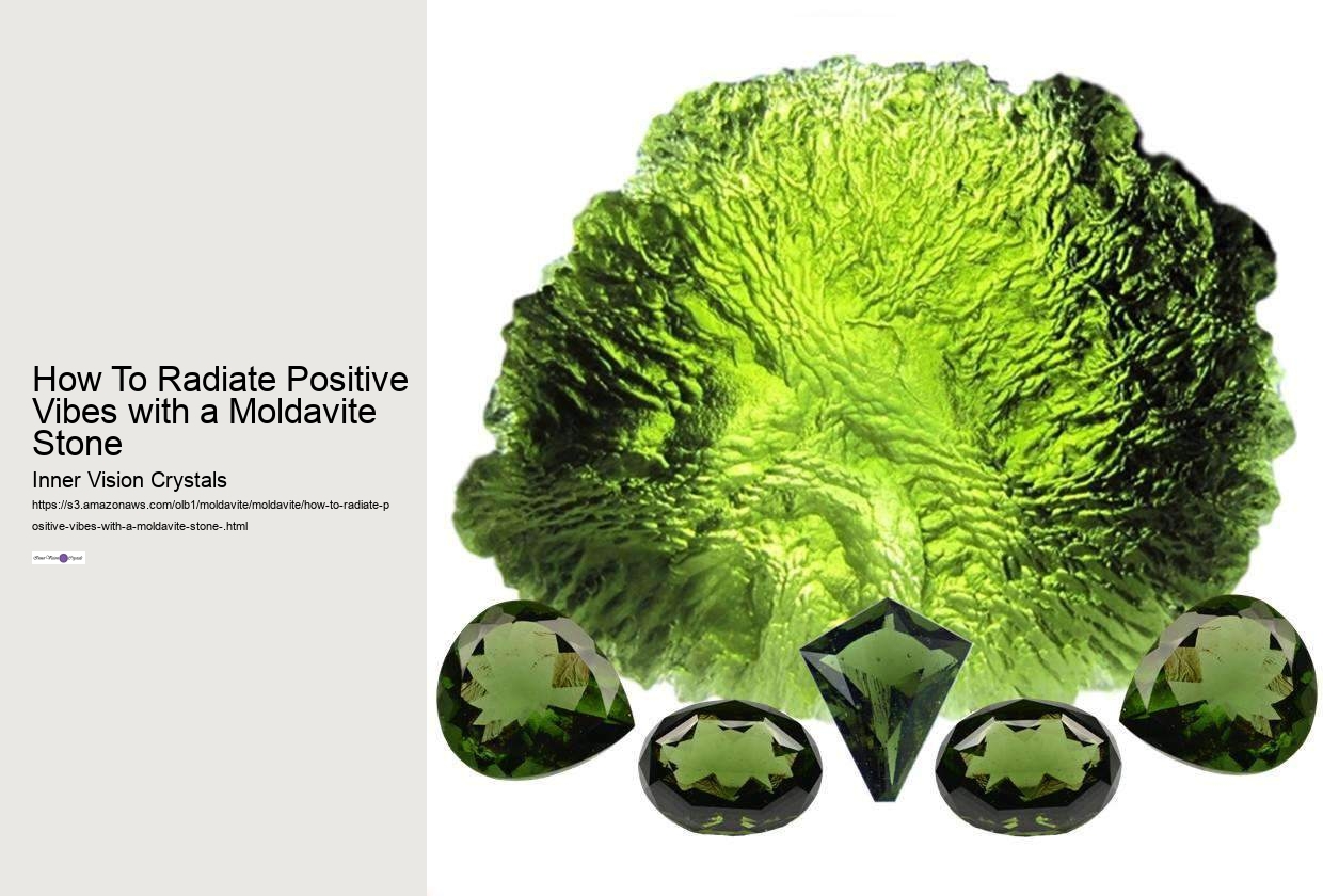 How To Radiate Positive Vibes with a Moldavite Stone  