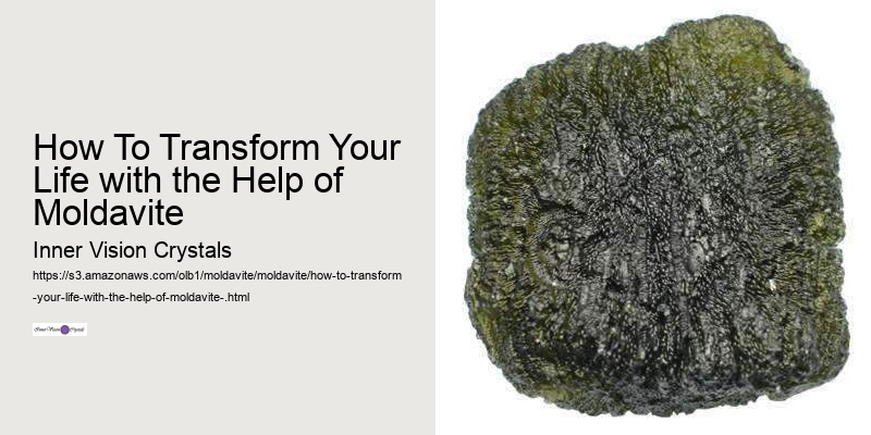 How To Transform Your Life with the Help of Moldavite 