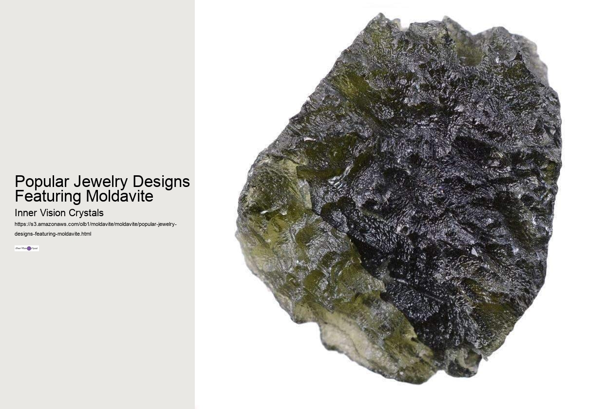 Popular Jewelry Designs Featuring Moldavite