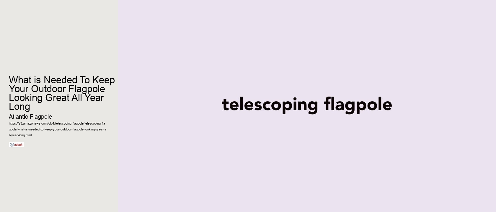 What is Needed To Keep Your Outdoor Flagpole Looking Great All Year Long