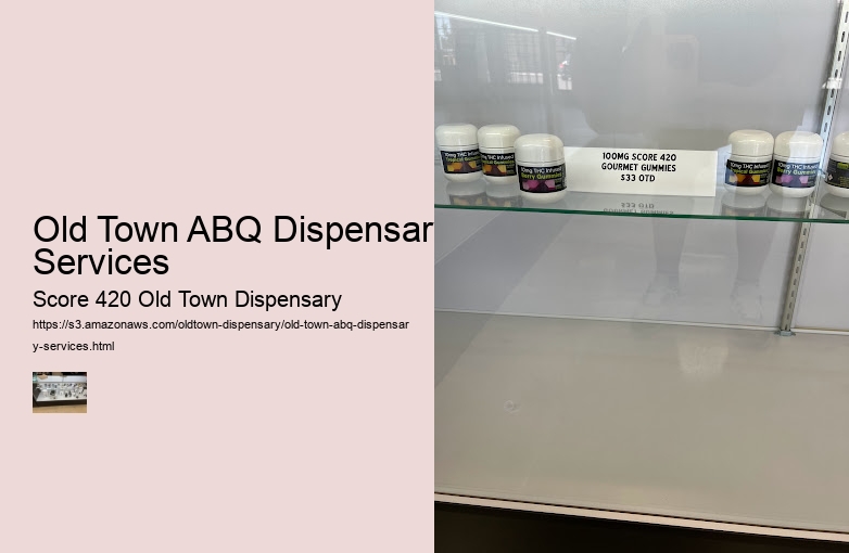 Old Town ABQ Dispensary Services
