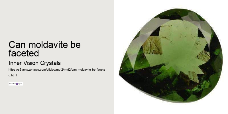 can moldavite be faceted