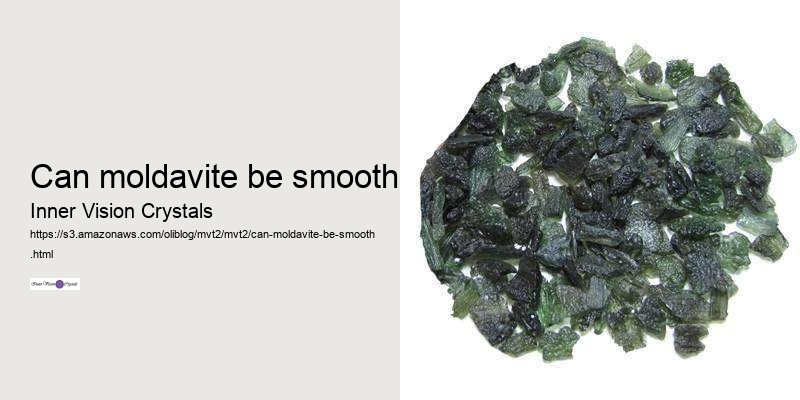 can moldavite be smooth