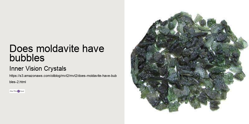 does moldavite have bubbles
