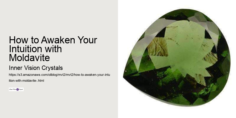 How to Awaken Your Intuition with Moldavite 