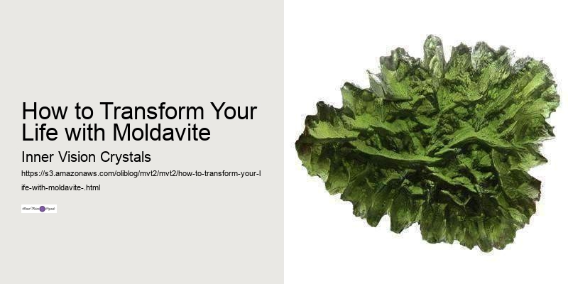 How to Transform Your Life with Moldavite  