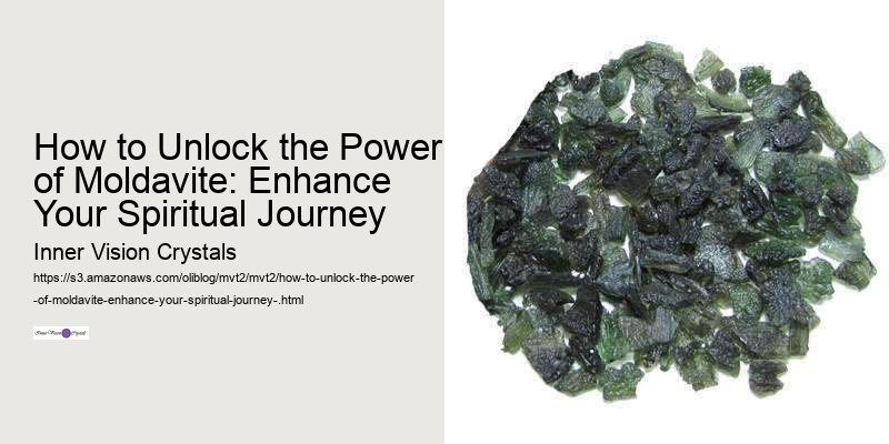 How to Unlock the Power of Moldavite: Enhance Your Spiritual Journey 