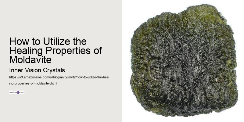 How to Utilize the Healing Properties of Moldavite 