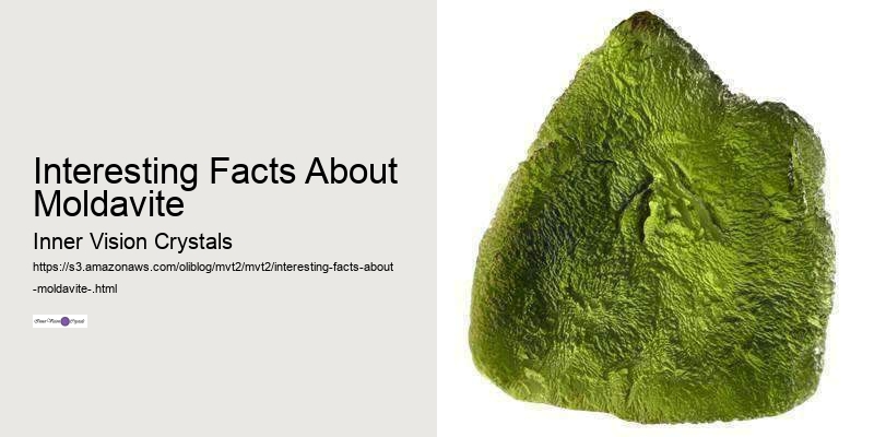 Interesting Facts About Moldavite 