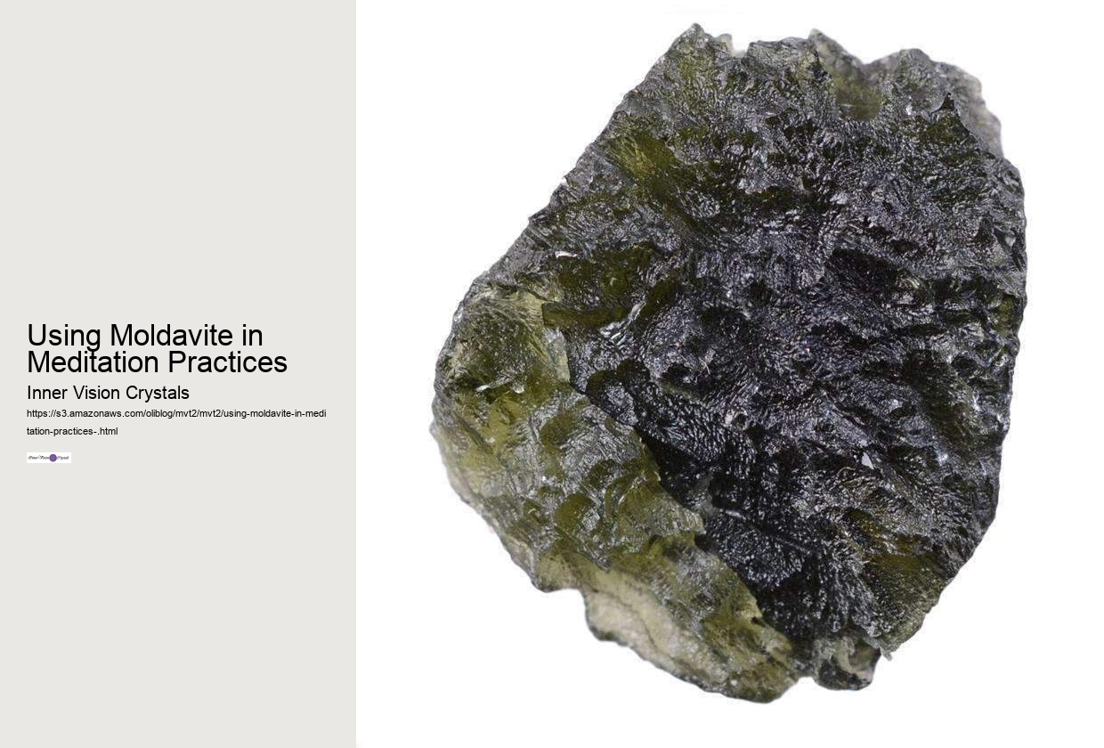 Using Moldavite in Meditation Practices 