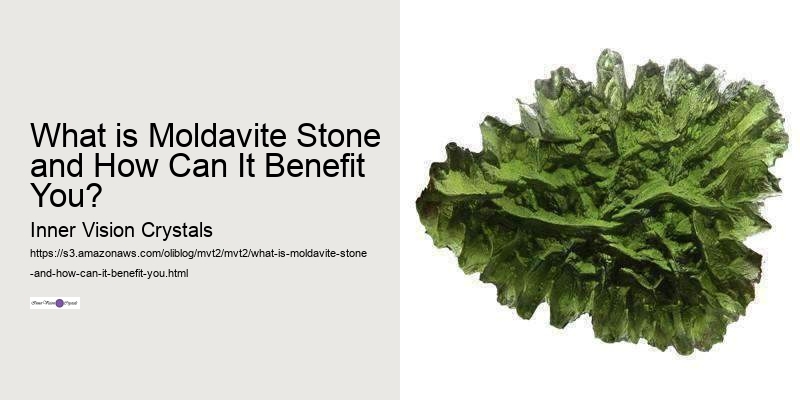 What is Moldavite Stone and How Can It Benefit You?