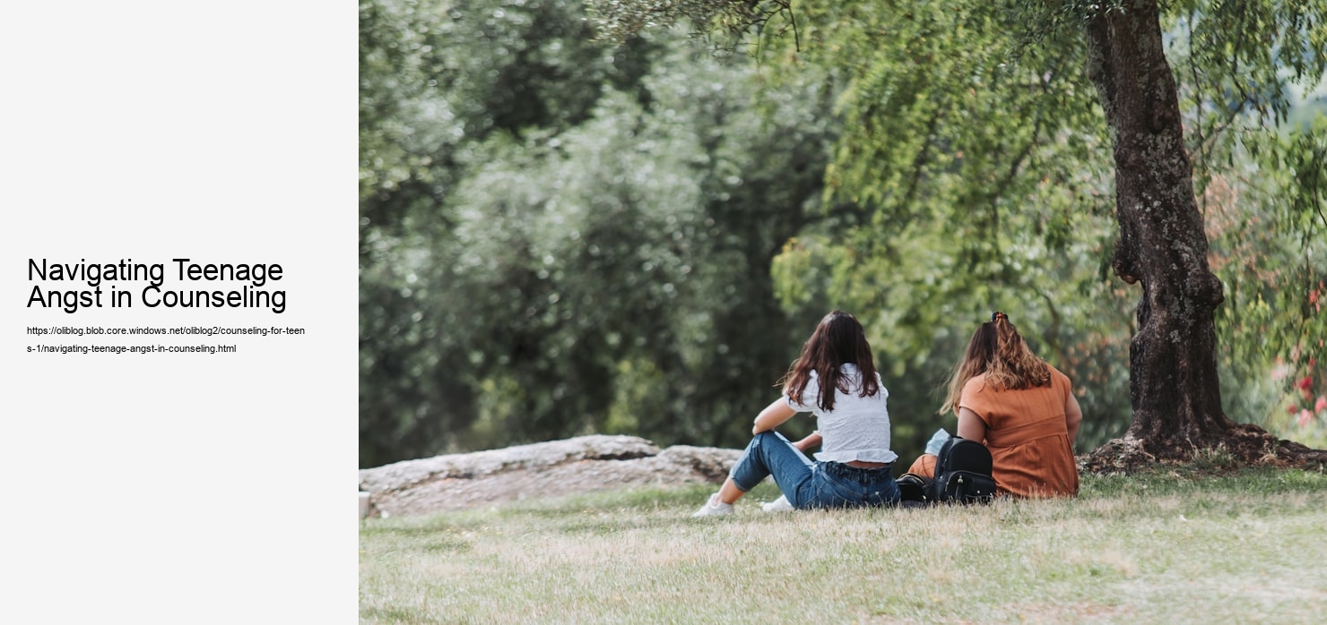 Navigating Teenage Angst in Counseling