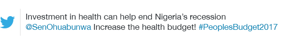 Health investments can help end Nigeria&rsquo;s recession @SenOhuabunwa Increase the health budget! #PeoplesBudget2017