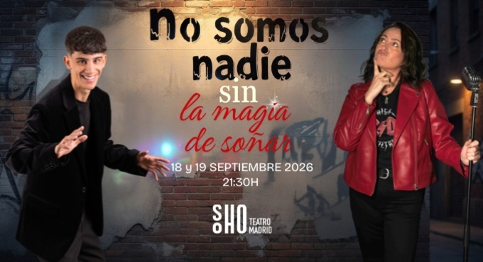 No somos nadie sin la magia de soñar en Madrid