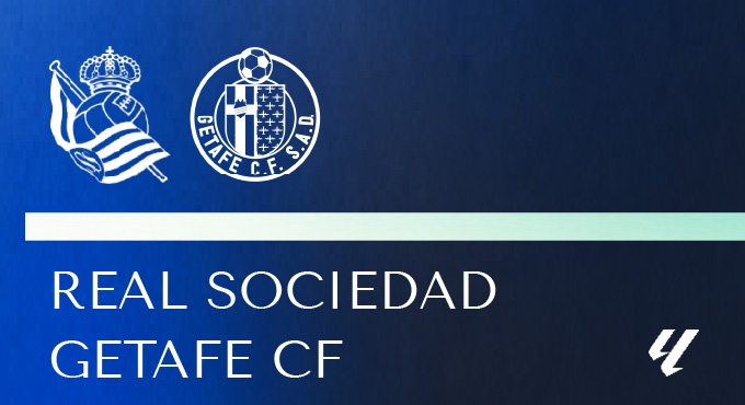 Real Sociedad - Getafe CF