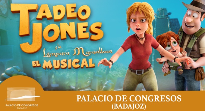 Tadeo Jones y la lámpara maravillosa – EL MUSICAL