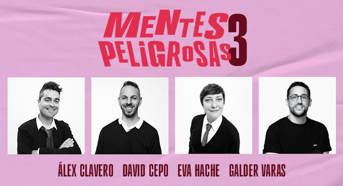 MENTES PELIGROSAS 3: Álex Clavero, David Cepo, Eva Hache y Galder Varas