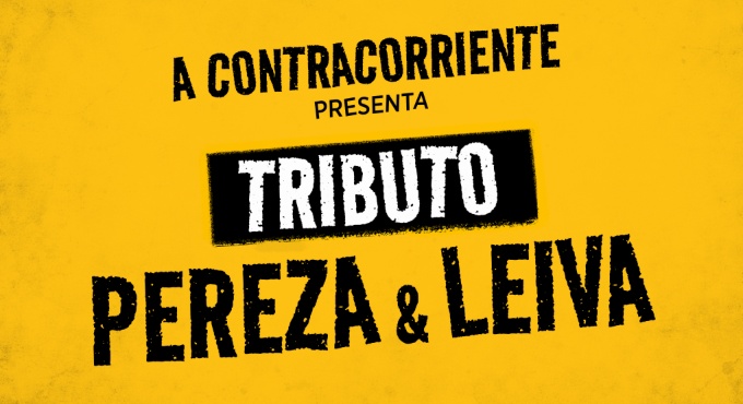 A CONTRACORRIENTE - TRIBUTO PEREZA Y LEIVA 