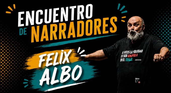 ENCUENTRO DE NARRADORES - FELIX ALBO