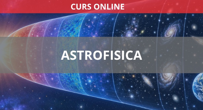 Curs Online: Astrofisica