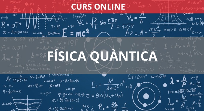 Curs Online: Física Quàntica