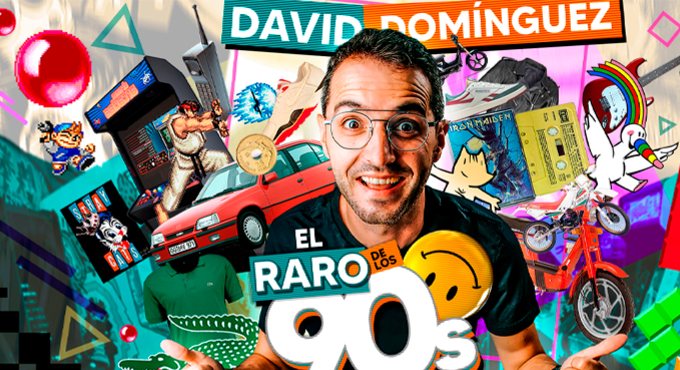 El Raro de los 90 - David Domínguez