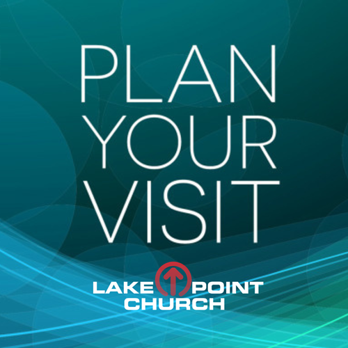 Plan Your Visit Lake Point Church