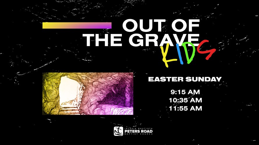 Kids Easter Sunday Out of the Grave Peters Road Baptist Church