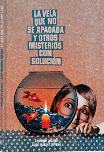 LA VELA QUE NO SE APAGABA Y OTROS MISTERIOS CON SOLUCIÓN