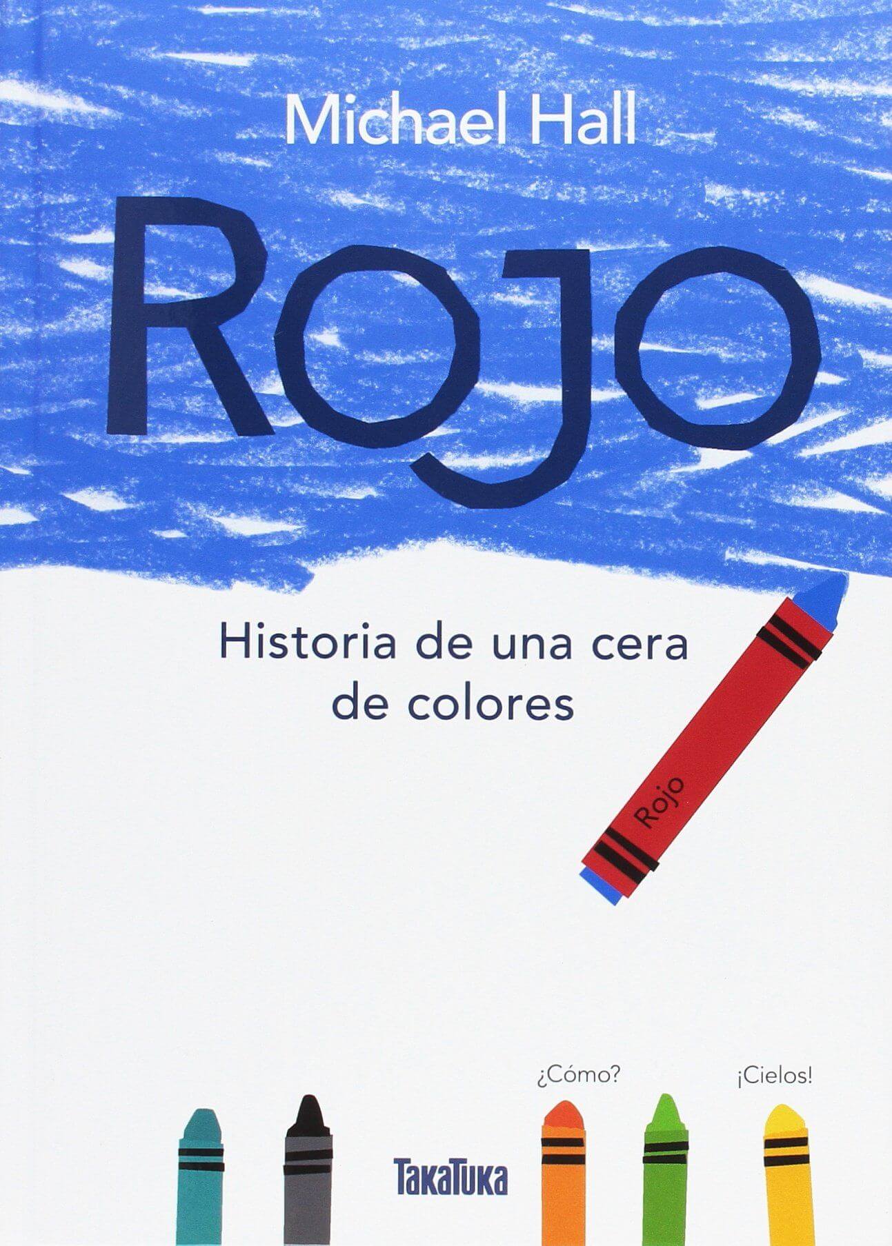 ROJO, HISTORIA DE UNA CERA DE COLORES