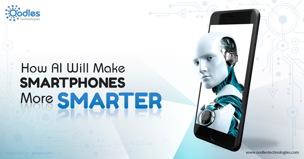 AI will make smartphones smarter