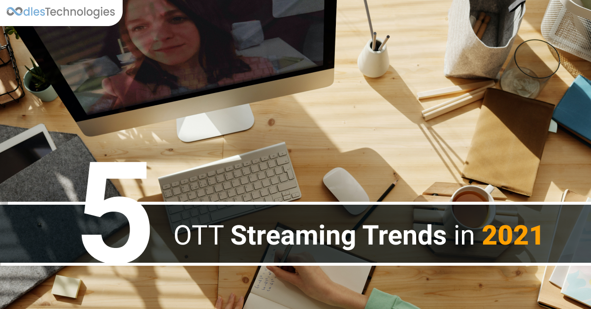 OTT Streaming Trends in 2021