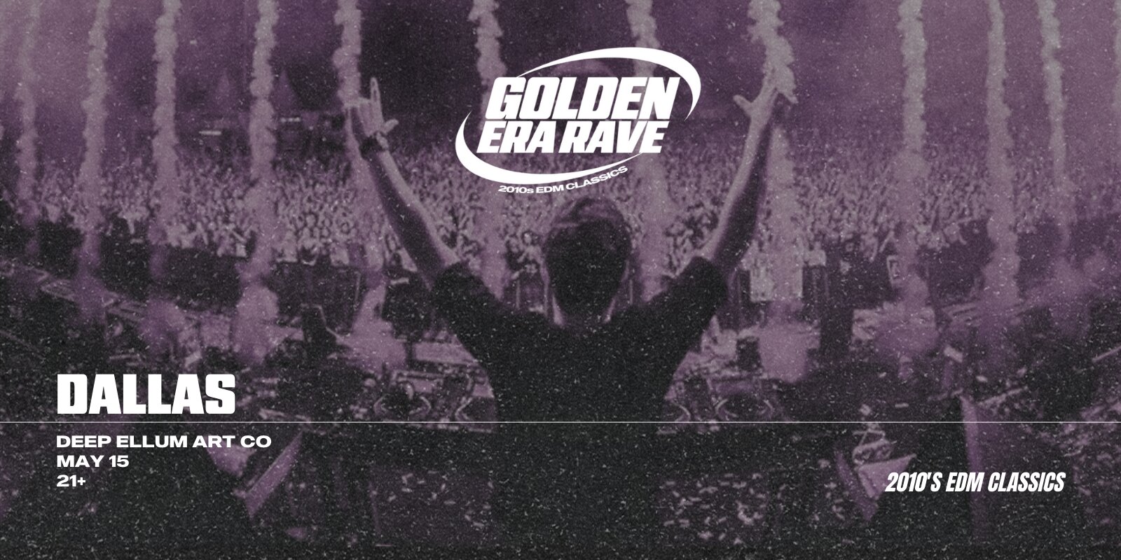 Golden Era Rave - 2010’s EDM Classics, Friday, May 15, 2026, 8:30pm ...