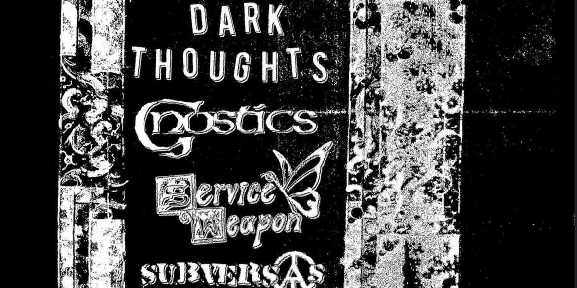 Dark Thoughts, Gnostics, Service Weapon, Subversas