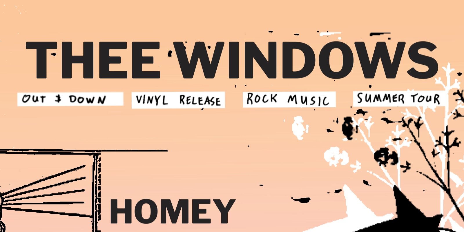 Thee Windows, DuctTape Jesus, SleepyGoLucky, Homey