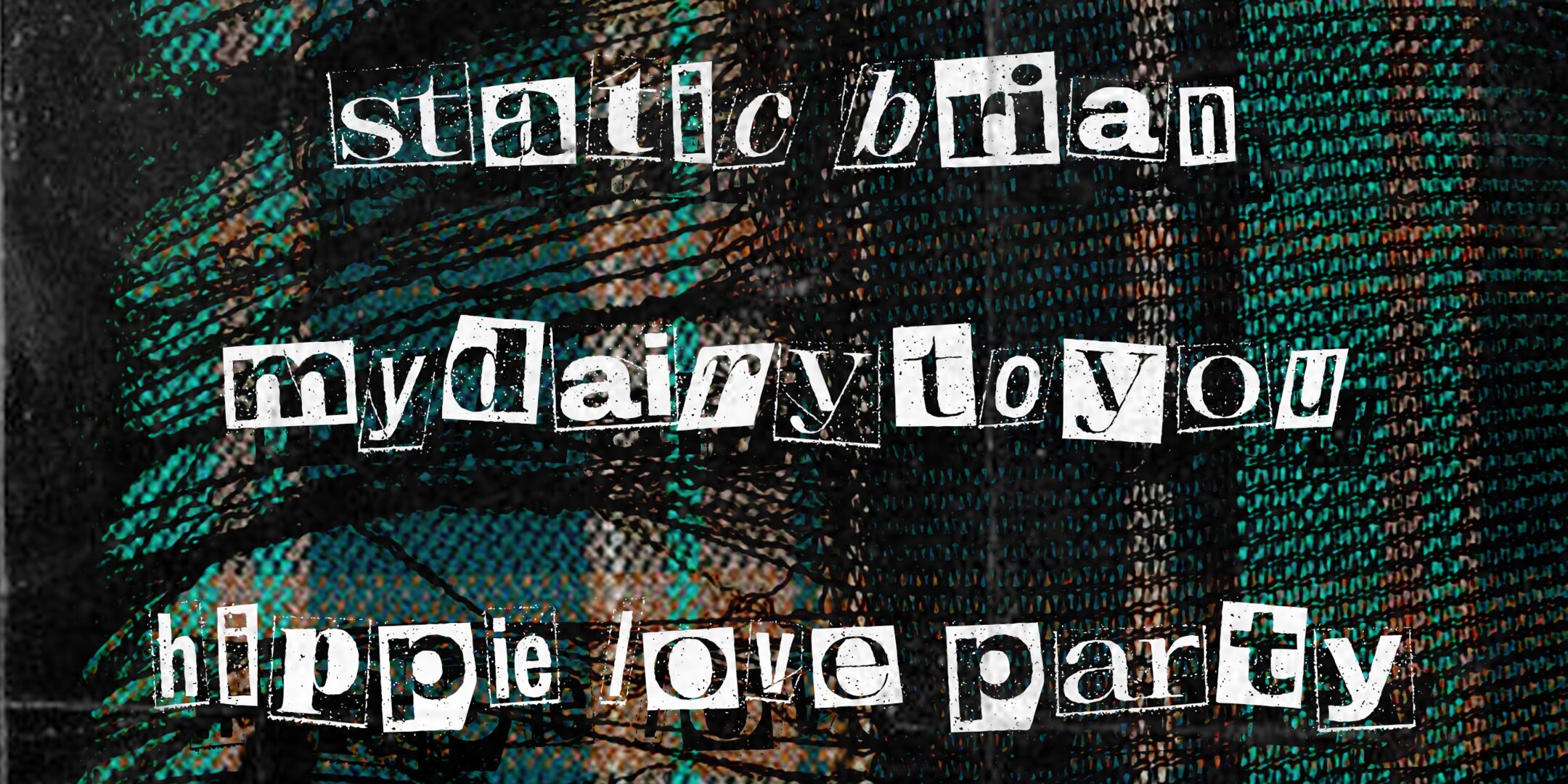 Static Brian, mydiarytoyou!, Hippie Love Party