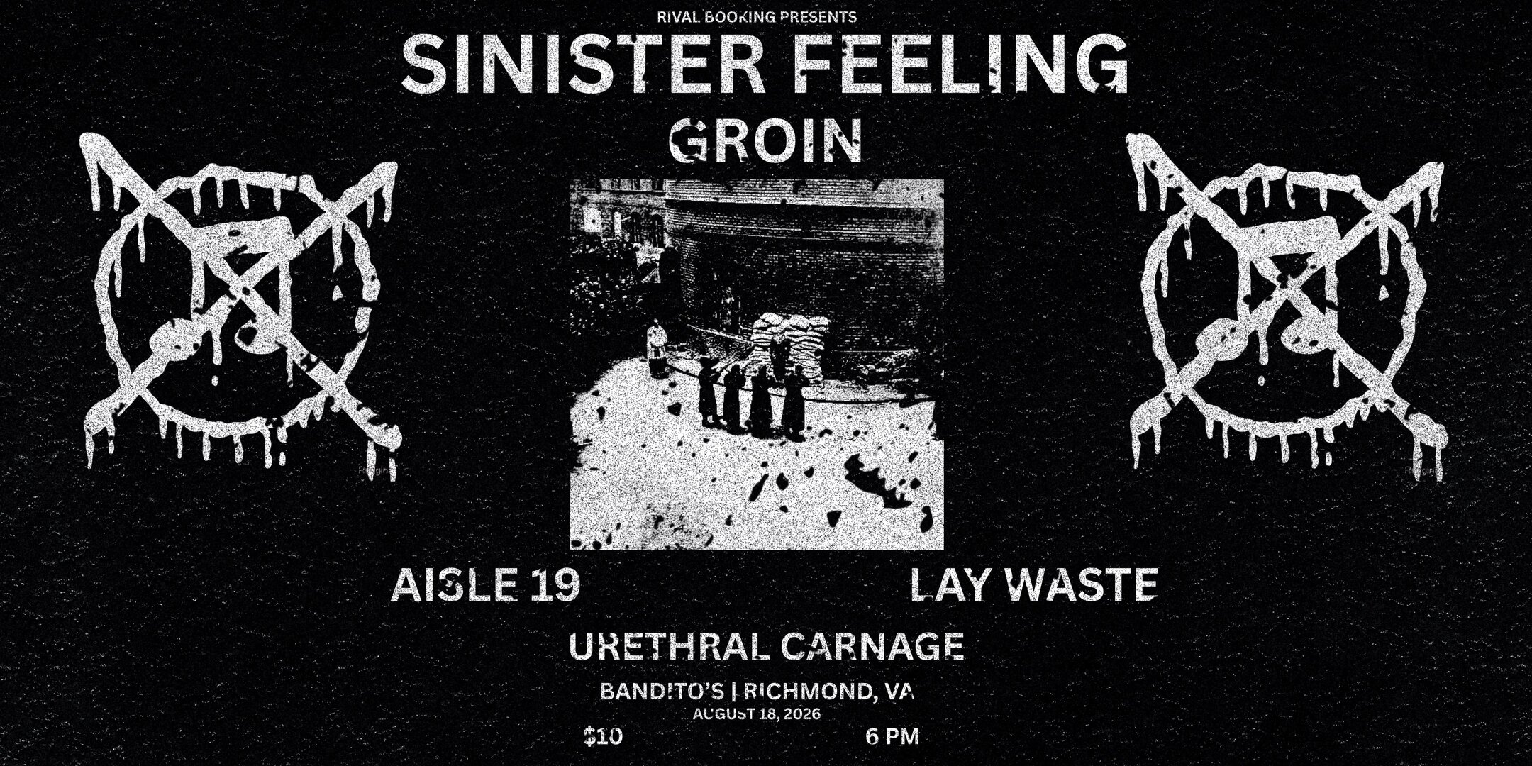 Sinister Feeling, Groin, Aisle 19, Lay Waste, Urethral Carnage