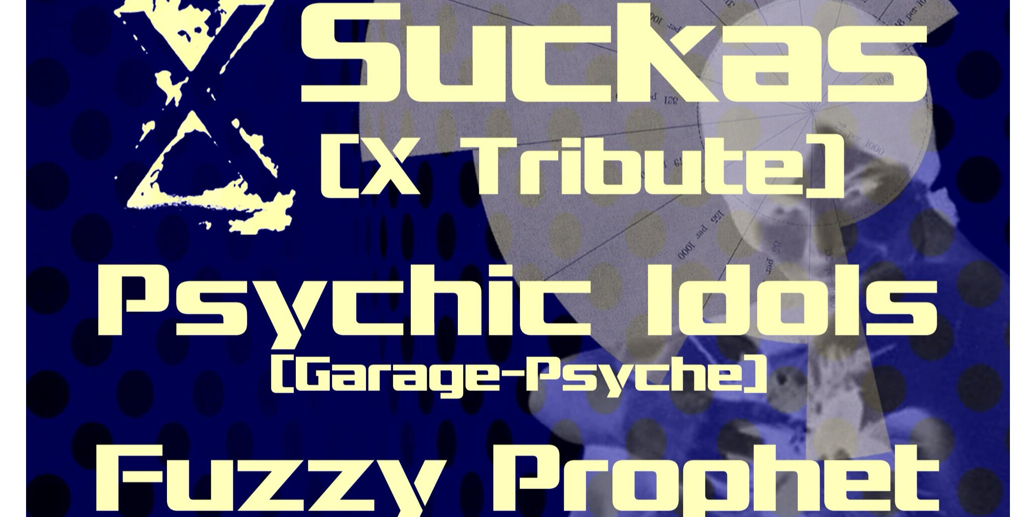 X Suckas, Fuzzy Prophet, Psychic Idols