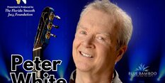 Florida Smooth Jazz Foundation presents: Peter White