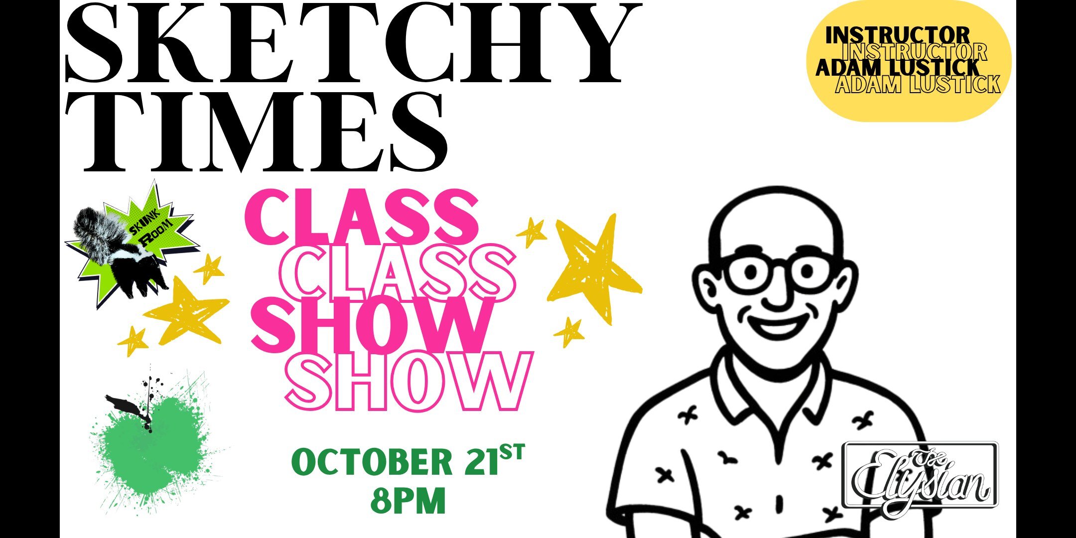 Poster for HF CLASS SHOW: Sketchy Times ( Resched)