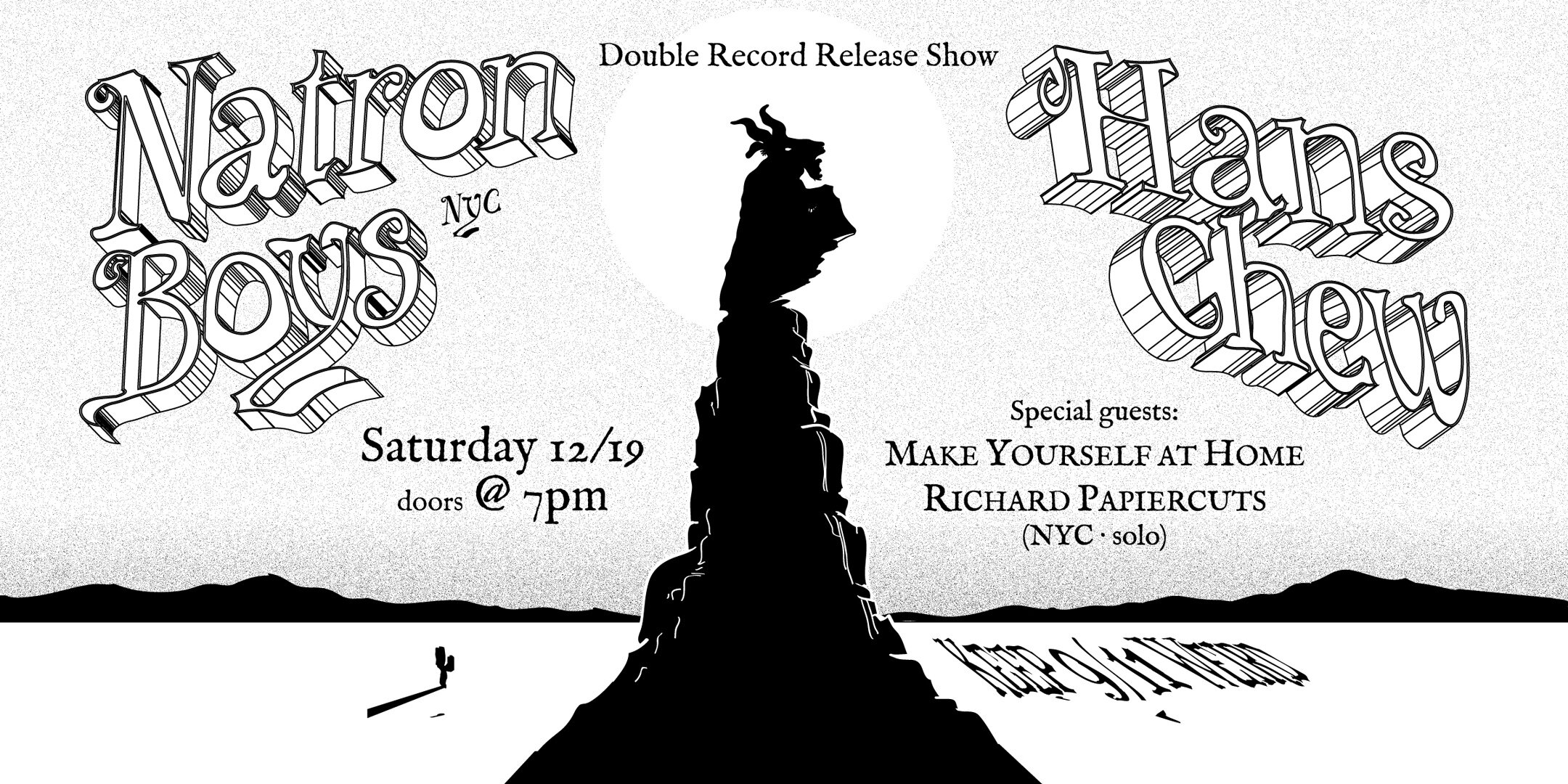 Natron Boys (NYC) + Hans Chew + Make Yourself at Home + Richard Papiercuts (solo)