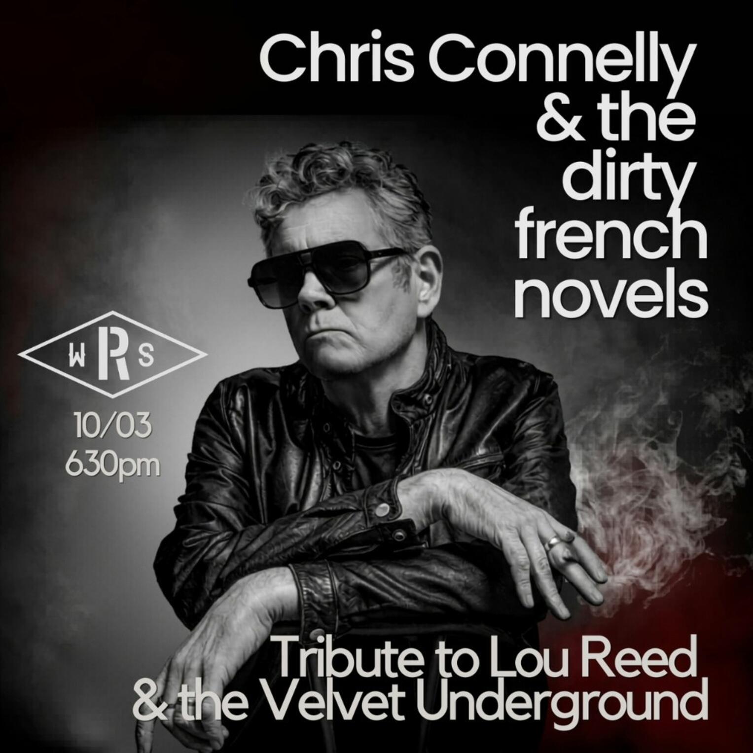 Chris Connelly & the Dirty French Novels: A Tribute To Lou Reed & The Velvet Underground @ Robert’s Westside