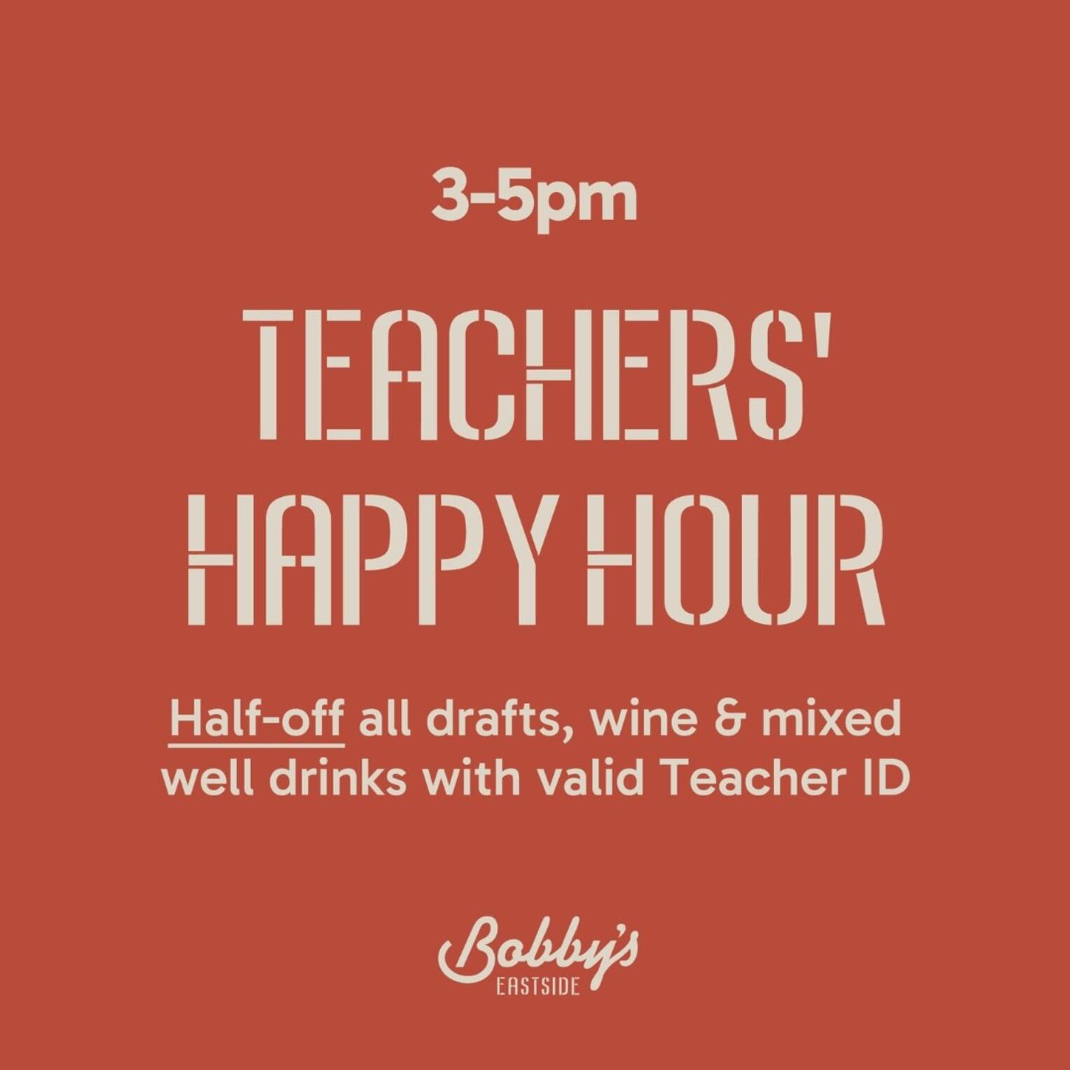 Teachers’ Happy Hour @ Bobby’s Eastside
