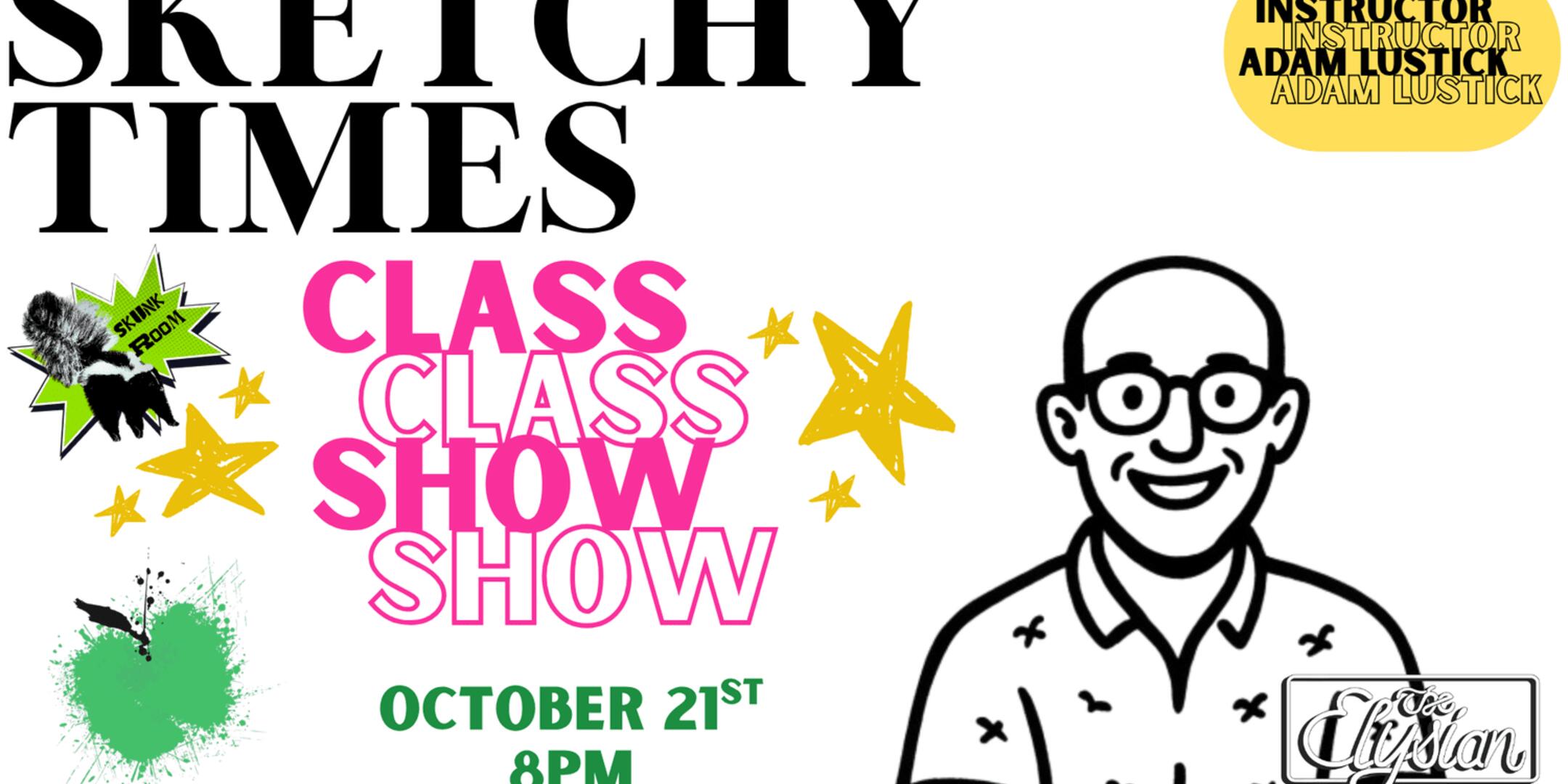 Poster for CLASS SHOW: Sketchy Times