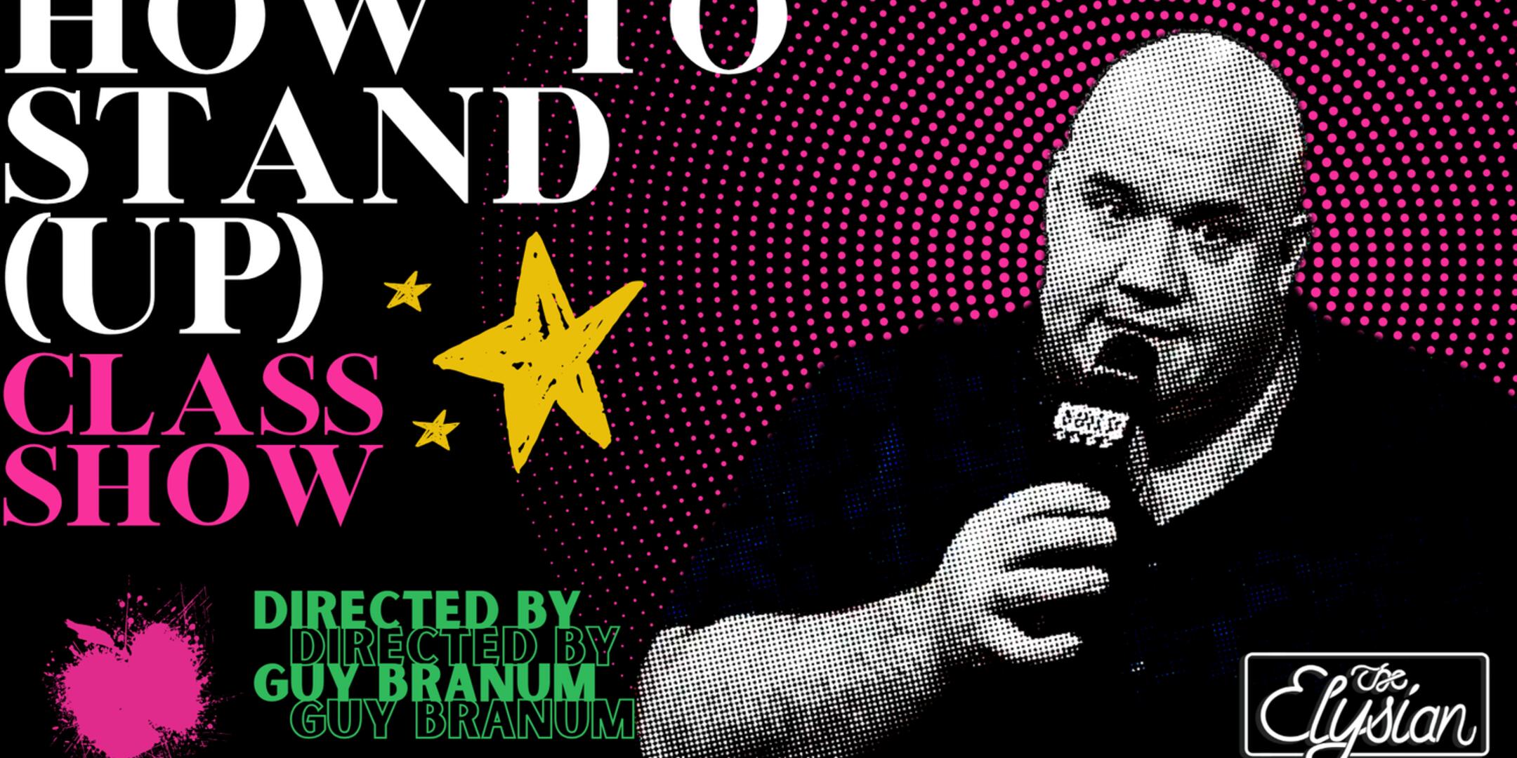 Poster for CLASS SHOW: How To Stand (Up) w/ Guy Branum